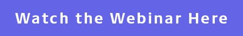 Watch the Webinar Here